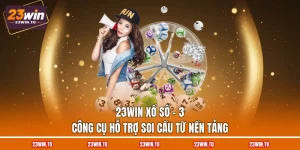 23win-xo-so-3-cong-cu-ho-tro-soi-cau-tu-nen-tang